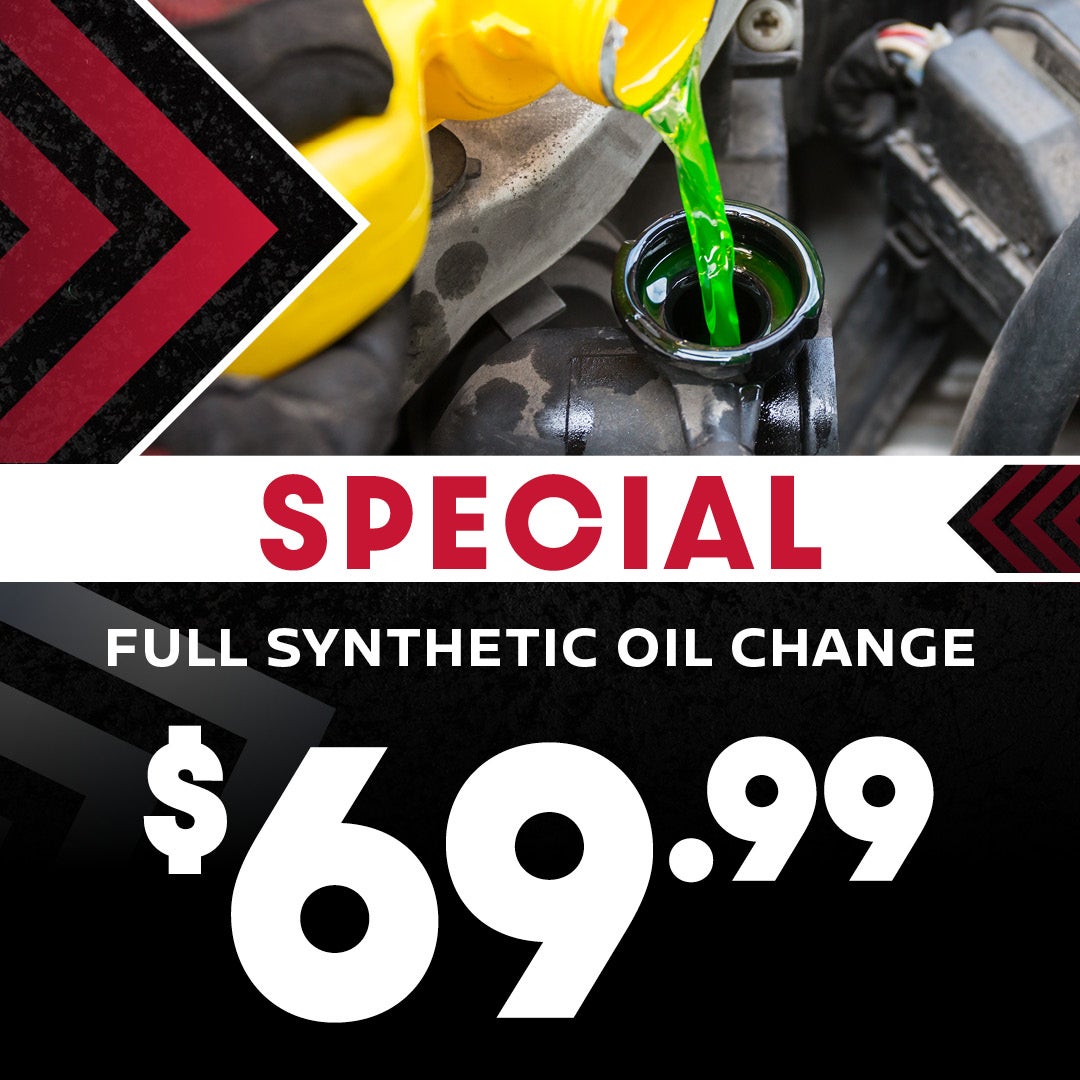 $69.99 LOF SPECIAL 
(Full Synthetic Oil Change)
