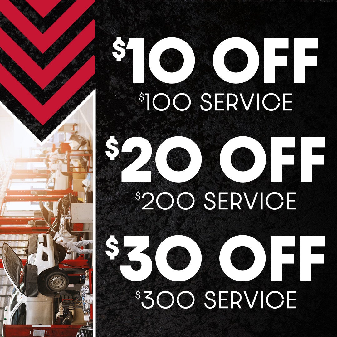 $10 OFF $100 SERVICE 
$20 OFF $200
$30 OFF $300